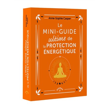 Le mini-guide ultime de la protection énergétique