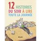 12 histoires du soir à lire toute la journée