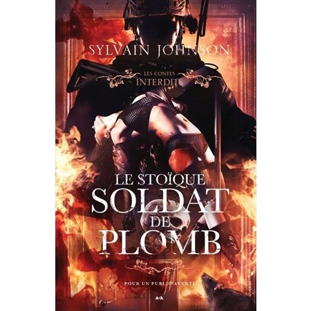 Les contes interdits : Le stoïque soldat de plomb