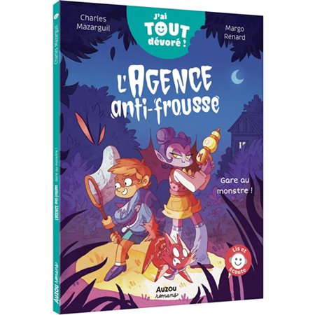 L'agence anti-frousse : Gare au monstre !