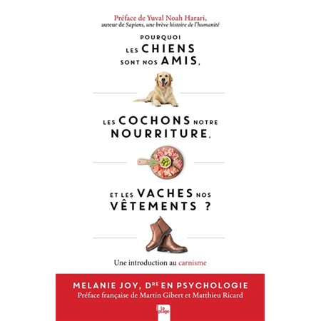 Pourquoi les chiens sont nos amis, les cochons notre nourriture et les vaches nos vêtements ?