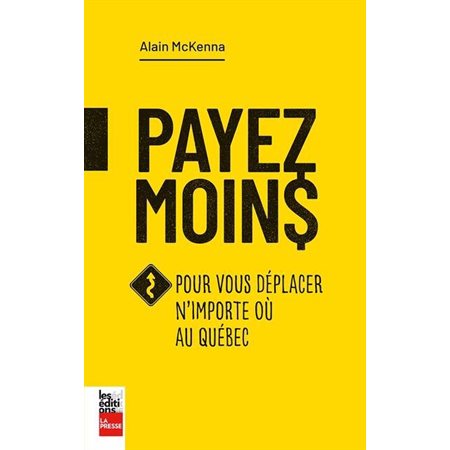 Payez moins pour vous déplacer n'importe où au Québec