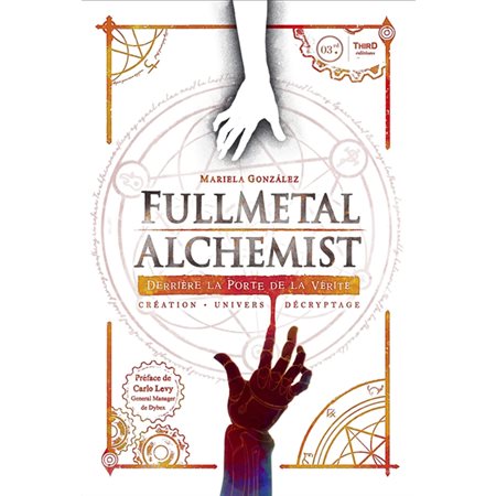Fullmetal alchemist : derrière la porte de la vérité : création, univers, décryptage