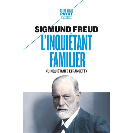 L'inquiétant familier (l'inquiétante étrangeté) ; Le marchand de sable, Petite bibliothèque Payot, 817