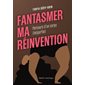 Fantasmer ma réinvention