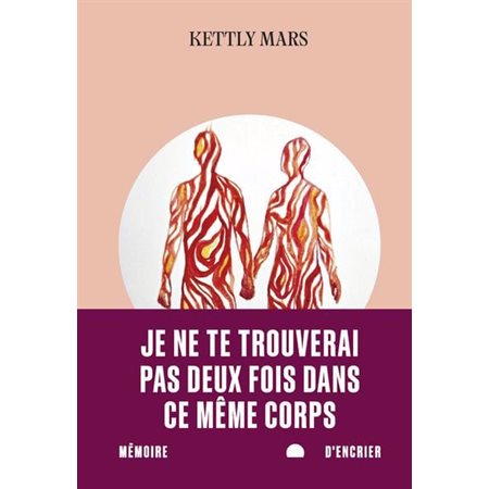 Je ne te trouverai pas deux fois dans ce même corps