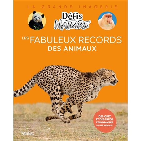 Les fabuleux records des animaux : des quiz et des infos étonnantes sur les animaux !, La grande imagerie. Défis nature