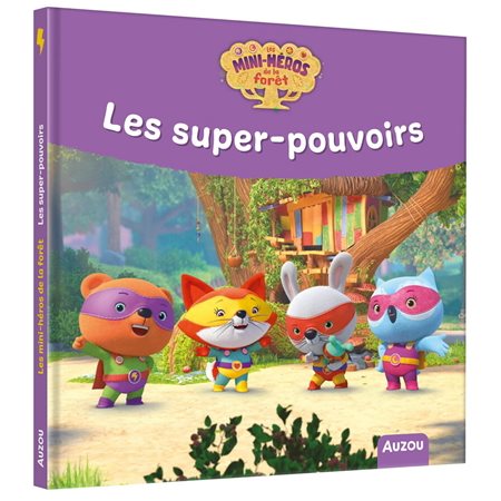 Les mini-héros de la forêt : Les super-pouvoirs