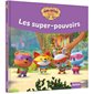Les mini-héros de la forêt : Les super-pouvoirs