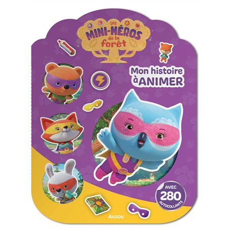 Les mini-héros de la forêt : Mon histoire à animer avec 280 autocollants