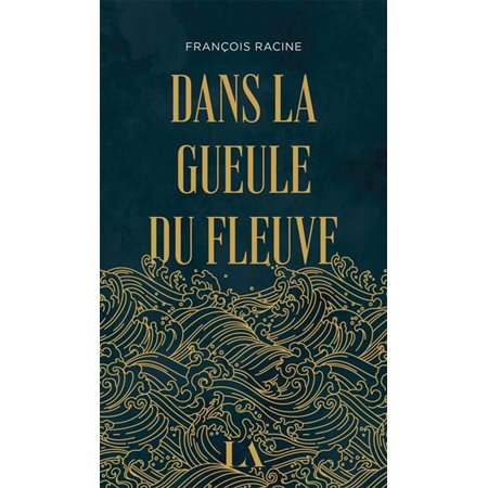 Dans la gueule du fleuve