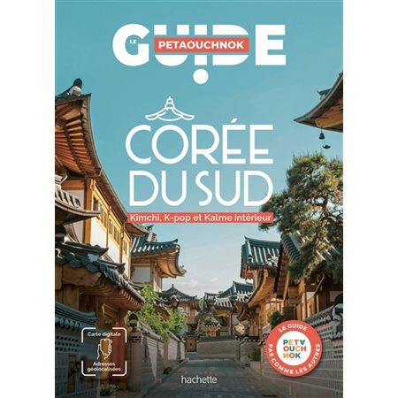 Le guide Petaouchnok : Corée du Sud