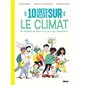 10 idées reçues sur le climat : et comment les mettre KO pour agir maintenant !
