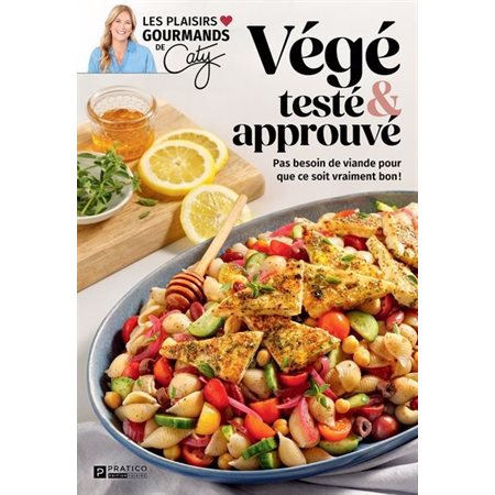 Les plaisirs gourmands de Caty : Végé testé & approuvé
