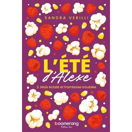 L'été d'Alexe #2 Maïs éclaté et framboise troublée