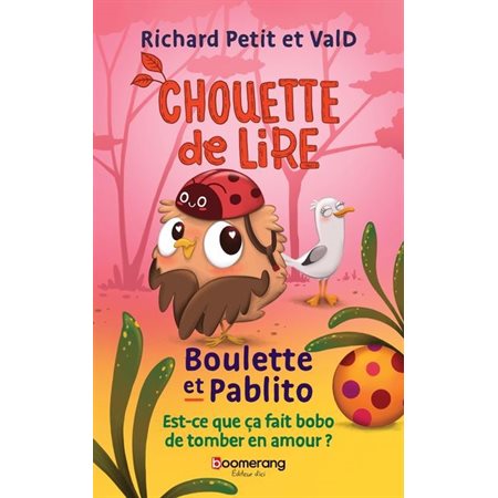 Boulette et Pablito : Est-ce que ça fait bobo de tomber en amour ?