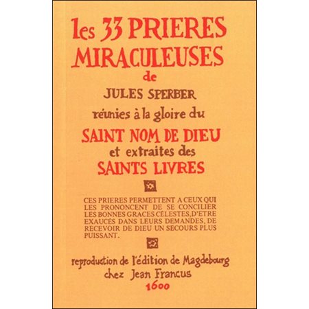 Les 33 prières miraculeuses : réunies à la gloire du Saint Nom de Dieu et extraites des Saints Livres, Diffusion scientifique