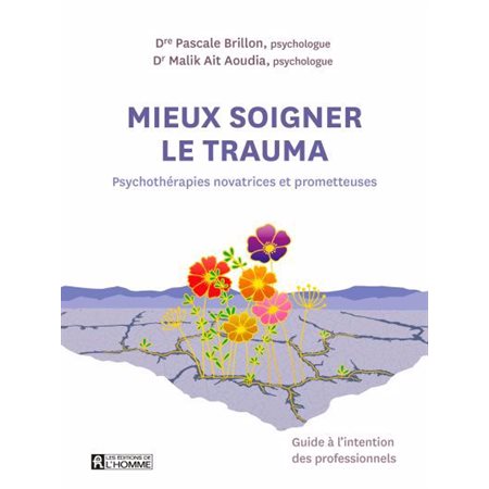 Mieux soigner le trauma : Psychothérapies novatrices et prometteuses