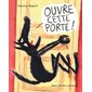 Ouvre cette porte !