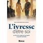 L'ivresse d'être soi