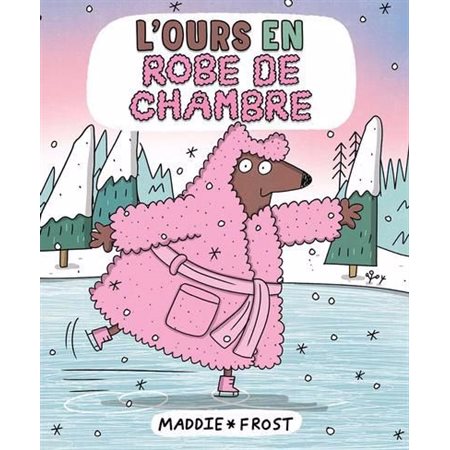 L'ours en robe de chambre