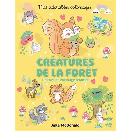 Mes adorables coloriages : Créatures de la forêt