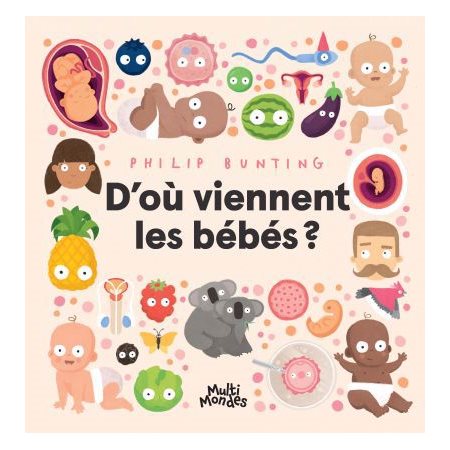 D'où viennent les bébés ?