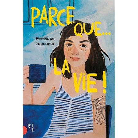 Parce que... la vie !