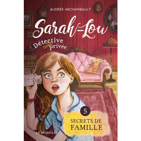 Sarah-Lou, détective (très) privée #5 Secrets de famille