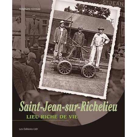 Saint-Jean-sur-Richelieu : lieu riche de vie, 100 ans noir sur blanc, 80