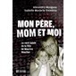 Mon père, Mom et moi