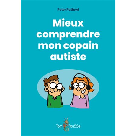 Mieux comprendre mon copain autiste