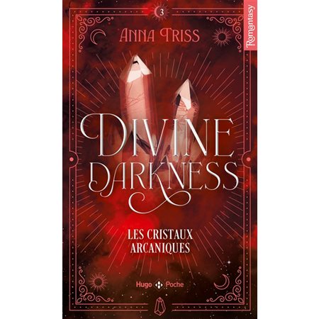 Divine darkness #3 Les cristaux arcaniques