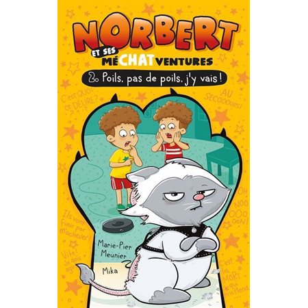 Norbert et ses méCHATventures #2, Poils, pas de poils, j'y vais !,
