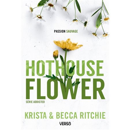 Addicted #5, Hothouse flower
