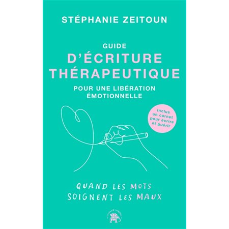 Guide d'écriture thérapeutique pour une libération émotionnelle