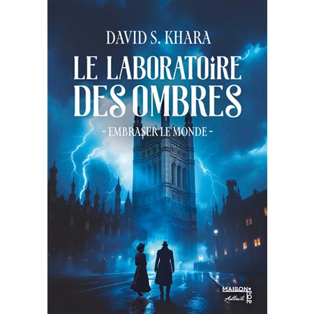 Le laboratoire des ombres : embraser le monde