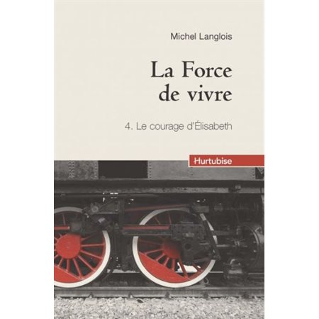 La force de vivre #4 Le courage d'Élisabeth