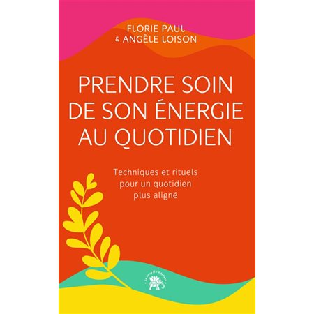 Prendre soin de son énergie au quotidien