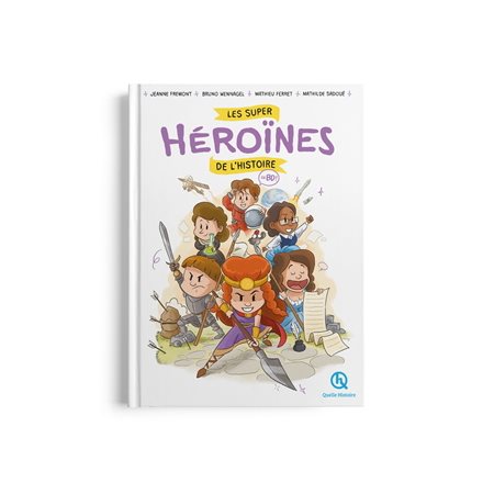 Les super héroïnes de l'histoire : En BD !