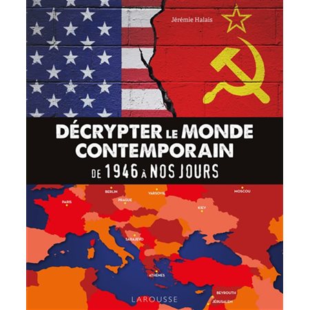 Décrypter le monde contemporain : de 1946 à nos jours