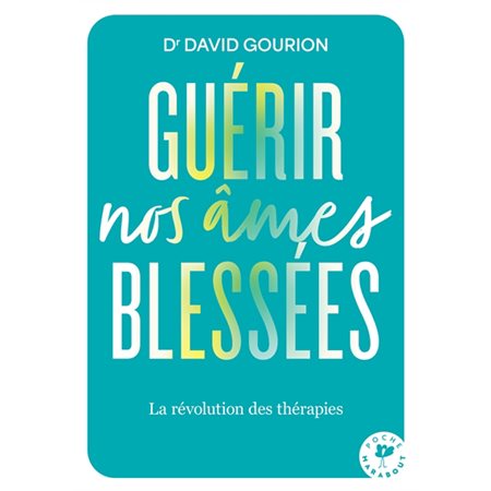 Guérir nos âmes blessées
