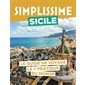 Simplissime : Sicile : le guide de voyage le + pratique du monde, Simplissime. Voyage