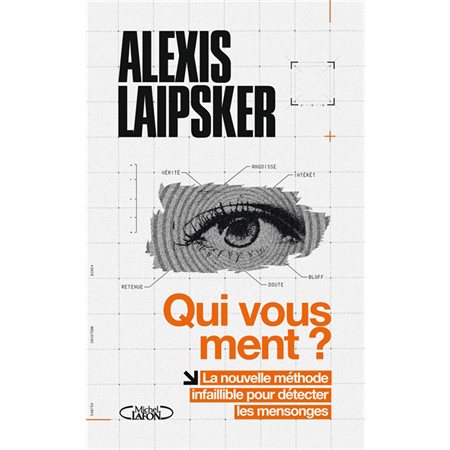 Qui vous ment ? : la nouvelle méthode infaillible pour détecter les mensonges
