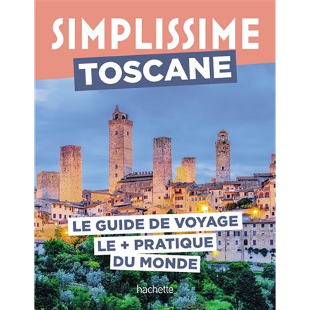 Simplissime : Toscane : le guide de voyage le + pratique du monde