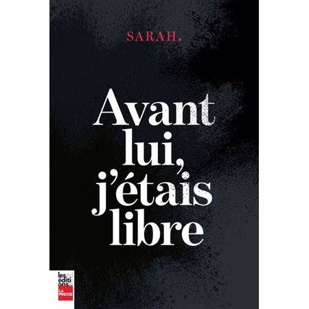 Avant lui, j'étais libre