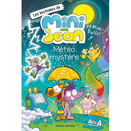 Les histoires de Mini-Jean et Mini-Bulle! : Météo mystère