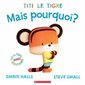 Titi le tigre : Mais pourquoi?