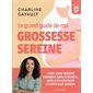 Le grand guide de ma grossesse sereine