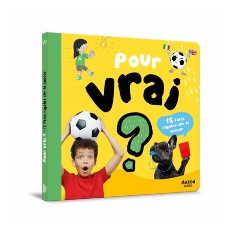 Pour vrai? : 15 faits rigolos sur le soccer